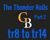 The Thunder Rolls pt 2