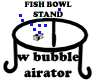 FISHBOWL STAND W/AIRATOR