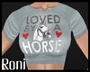 Loved by a Horse Shirt
