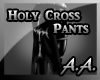 *AA* Holy Cross Pants