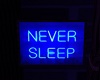 Never Sleep Neon Sign