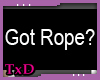 Got Rope?