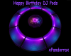 Happy B-Day DJ Pods