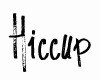 Hiccup Headsign