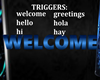 Blue Welcome w/Triggers