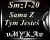 SAMA Z TYM JESTES