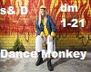Dance Monkey S & D