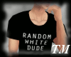 *TM* Random White Dude