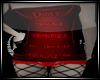 ~SC~Don't Trouble