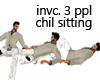 Invc. 3 ppl Chil Sitting