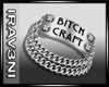 [R] BitchCraft Bracelet