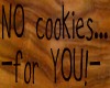 no cookies for you !