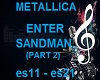 ER- ENTER SANDMAN PT2