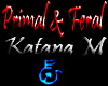 ~L~Primal-Feral Katana M