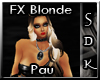 #SDK# FX Blonde Pau