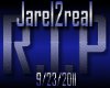 R.I.P Jarel2real Sign