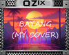 QZ|Bayang (My Cover)