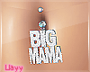 L} Big MamaBellyring