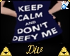:D: Defy Me