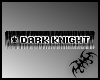 dark knight vip