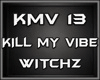 WITCHZ | KILL MY VIBE