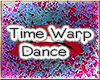 *HWR* Time Warp Dance