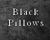Black Pillows