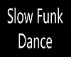 Slow Funk Dance