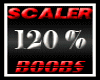 SCALER 120% BOOBS
