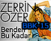 BENDEN BU KADAR