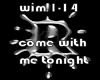 come with me tonight