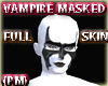 (PM)VAMPIRE MASKED SKIN