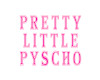 Pretty Lil Psycho T RLL