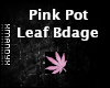 Pink Pot Leaf Badge