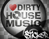 Dirty House Music *