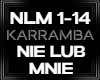 KaRRamba NIE LUB MNIE