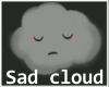L- Sad cloud! ;_;