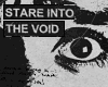 The void stares back