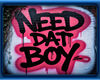 Need dat Boy Pt1