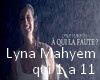 Lyna Mahyem-a qui la fau