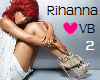 e Rihanna VB! 2