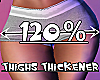 Thighs Thickener 120%
