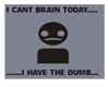 cant brain today