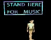 STaND HeRe MuSiC SiGN
