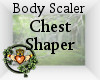 Chest Shaper Scaler