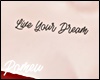 Live Your Dream Tattoo