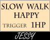 J ^Slow Walk Happy /1HP