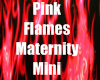 Pink Flames Mini