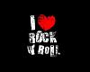 I love Rock N' Roll