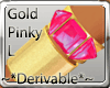 !*Gold Pinky Left*!